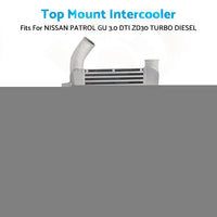 TOP MOUNT INTERCOOLER fit NISSAN PATROL GU 3. 0 DTI ZD30 TURBO DIESEL 1999-2012