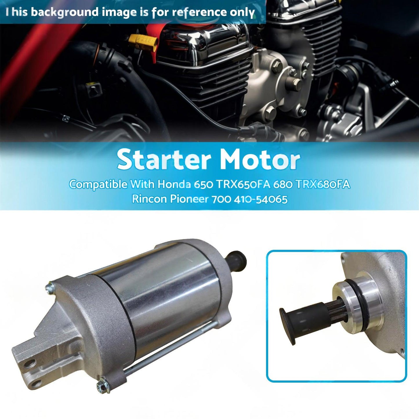 Starter Suitable For Honda 650 TRX650FA TRX680FA Rincon Pioneer 700 410-54065