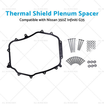 compare product 5 16inch Thermal Shield Plenum Spacer Suitable for Nissan 350Z 2002-2009